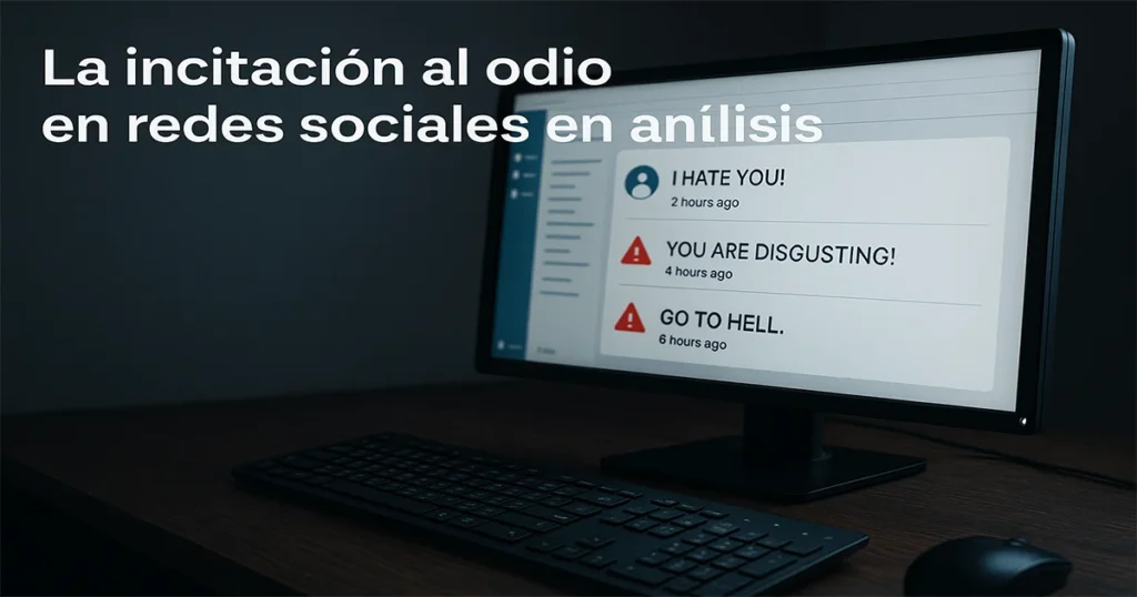Redes sociales y discurso de odio: un problema sistémico que amenaza la convivencia en España